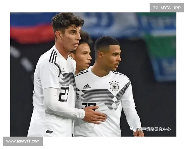 德国队换血背后的战术布局与未来发展方向分析